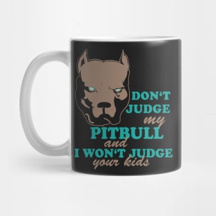 don't judge my pitbull Mug